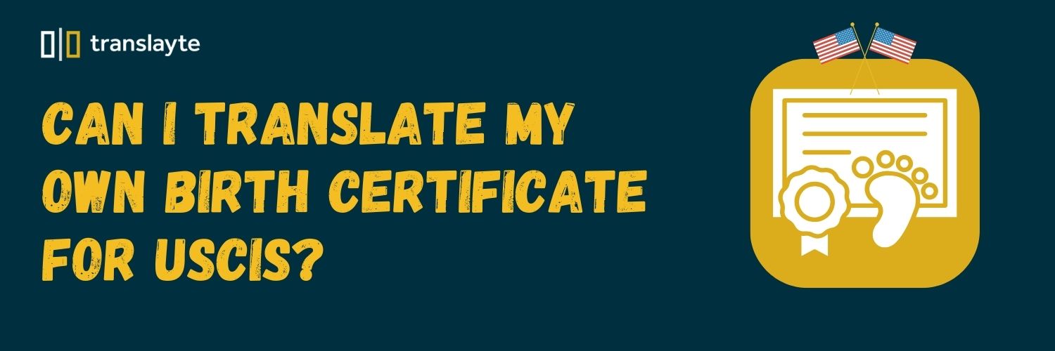 can i translate my own birth certificate for uscis