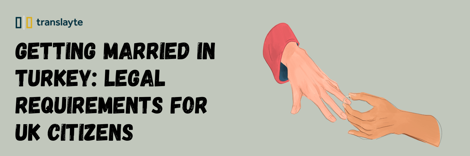 Getting Married in Turkey: Legal Requirements for UK Citizens