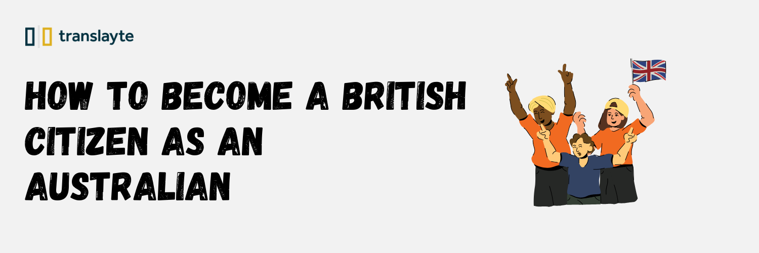A Comprehensive United Kingdom to Australia Citizenship Guide