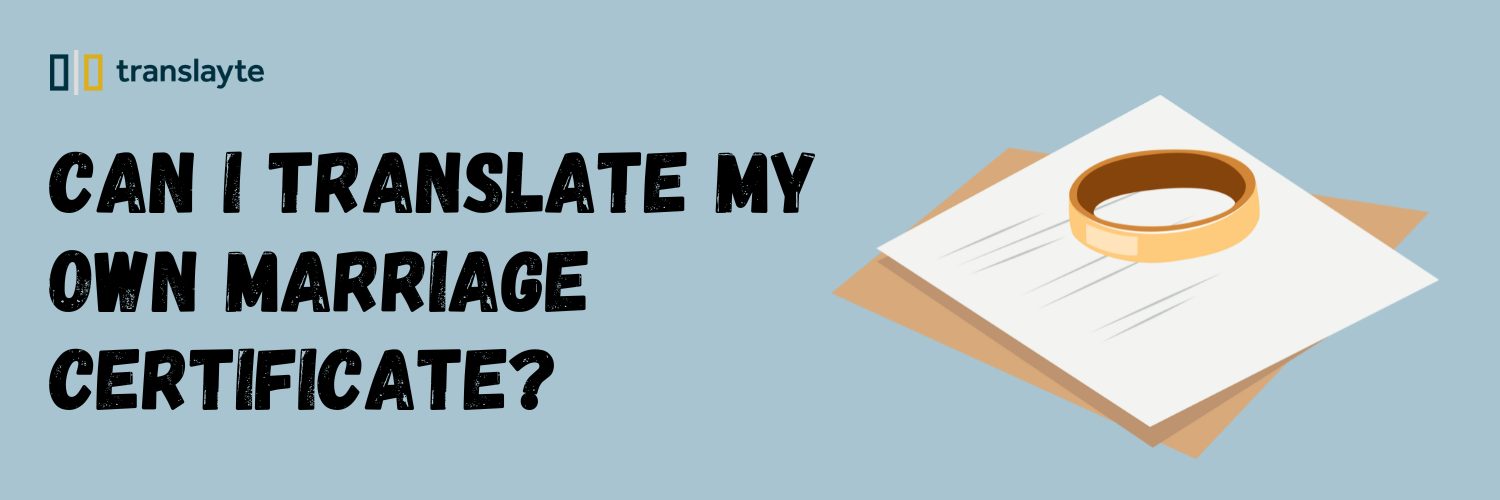 Can I Translate My Own Marriage Certificate