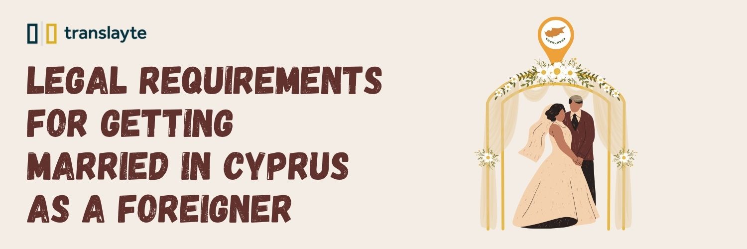 Legal Requirements for Getting Married in Cyprus as a Foreigner