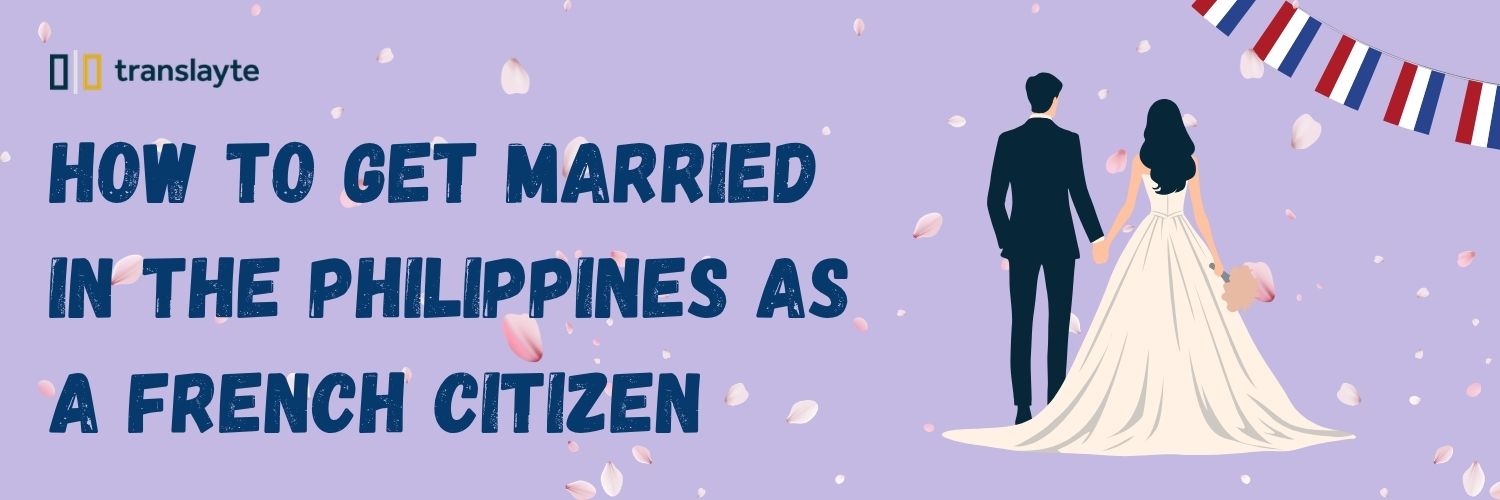 A Complete France to Philippines Marriage Guide